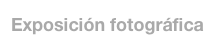 Exposición fotográfica